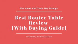Best Router Table Review
