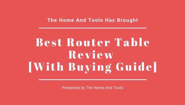 Best Router Table Review