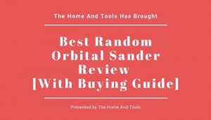 Best Random Orbital Sander Review