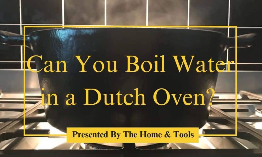 Can-You-Boil-Water-in-a-Dutch-Oven