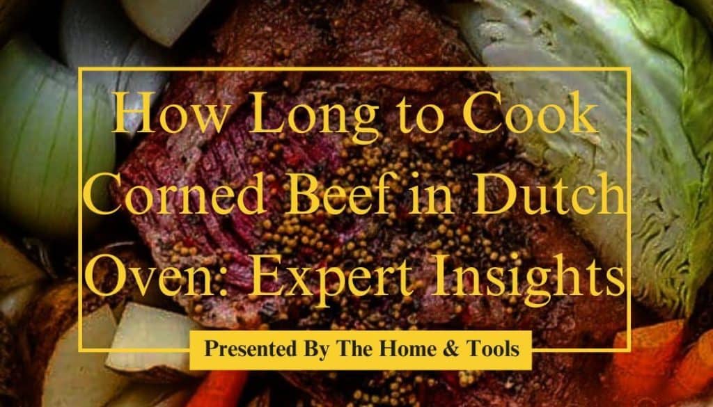 How Long to Cook Corned Beef in Dutch Oven