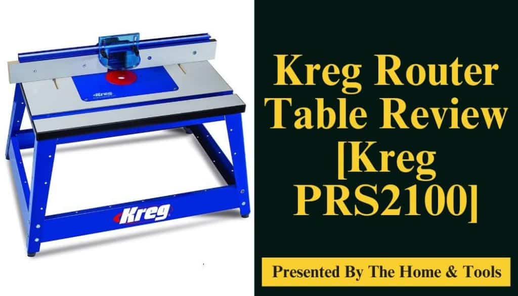 Kreg Router Table Review[Kreg PRS2100]